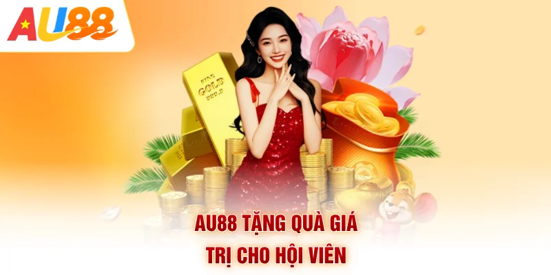 AU88 tặng quà giá trị cho hội viên