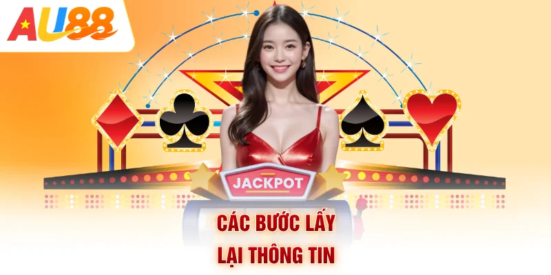 Các bước lấy lại thông tin