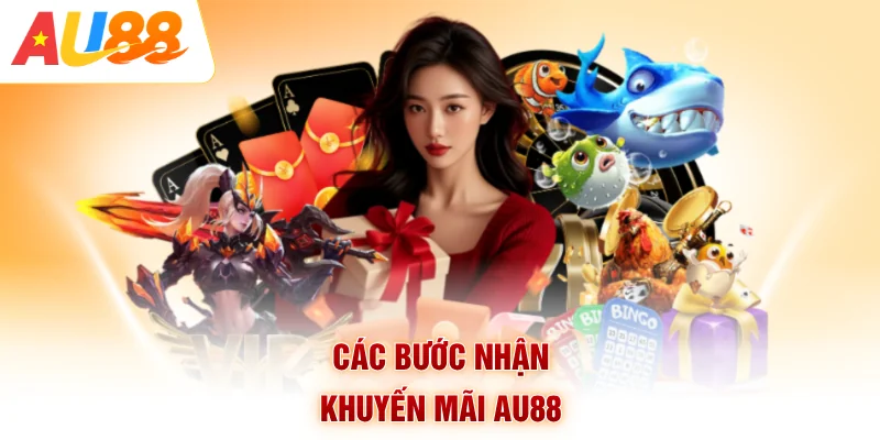 Các bước nhận khuyến mãi AU88