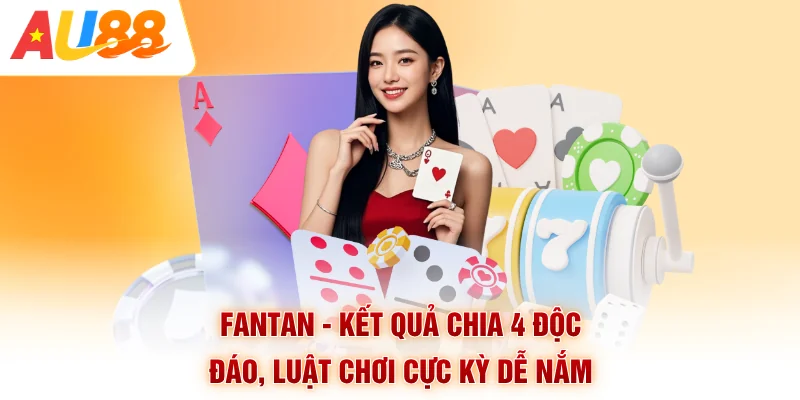 Fantan - Kết Quả Chia 4 Độc Đáo, Luật Chơi Cực Kỳ Dễ Nắm