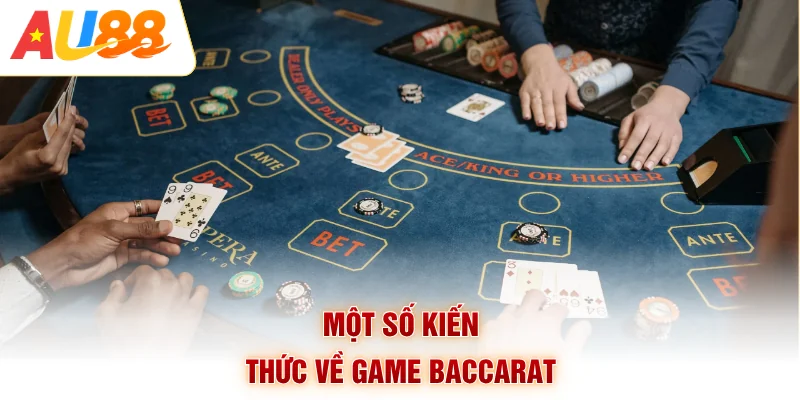 Một số kiến thức về game Baccarat