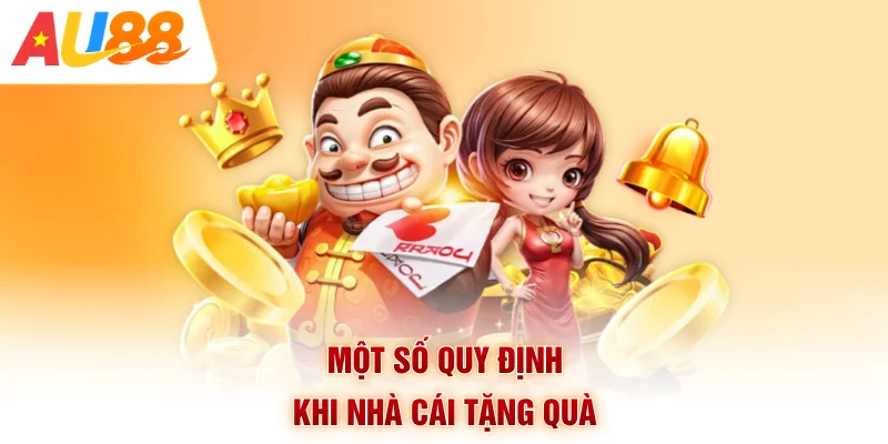 Một số quy định khi nhà cái tặng quà