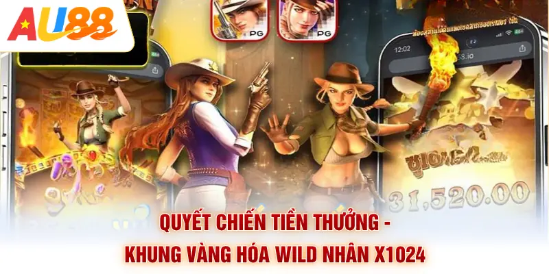 Quyết Chiến Tiền Thưởng - Khung Vàng Hóa Wild Nhân x1024 