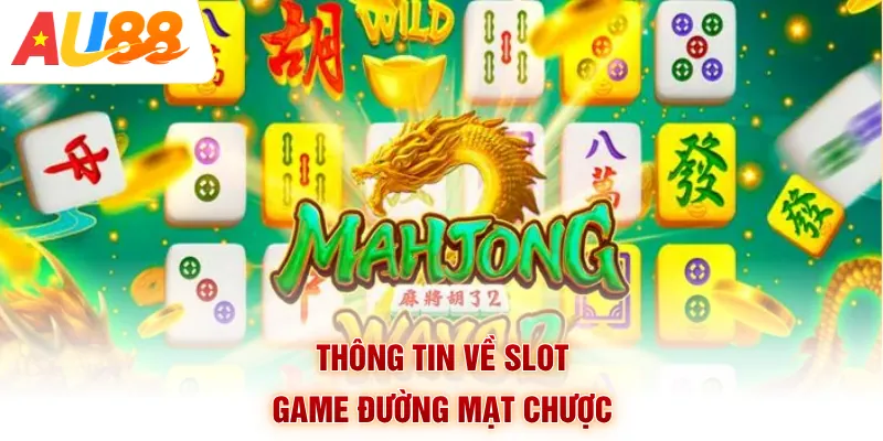 Thông tin về slot game Đường mạt chược