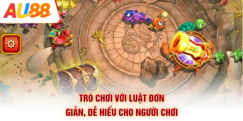 Trò chơi với luật đơn giản, dễ hiểu cho người chơi